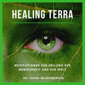 Healing Terra - Meditationen zur Heilung der Menschheit und der Welt Foto №1