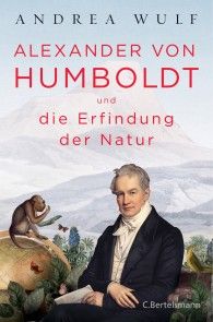 Alexander von Humboldt und die Erfindung der Natur Foto №1