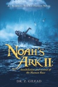 Noah's Ark Ii: Annihilation and Revival of the Human Race photo №1