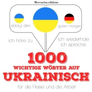 1000 wichtige Wörter auf Ukrainisch für die Reise und die Arbeit Foto 1