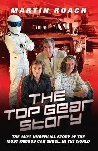 The Top Gear Story - The 100% Unofficial Story of the Most Famous Car Show... In The World photo №1