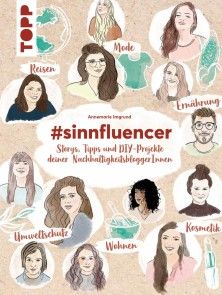 #sinnfluencer. Storys, Tipps und DIY Projekte der NachhaltigkeitsbloggerInnen Foto №1