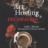 The Art of Hosting and Decorating photo №1