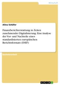 Finanzberichterstattung in Zeiten zunehmender Digitalisierung. Eine Analyse der Vor- und Nachteile eines standardisierten europäischen Berichtsformats (ESEF) Foto №1