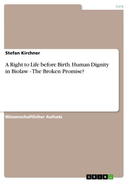 A Right to Life before Birth. Human Dignity in Biolaw - The Broken Promise? photo №1