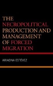 The Necropolitical Production and Management of Forced Migration photo №1