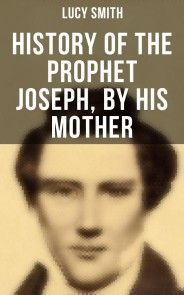History of the Prophet Joseph, by His Mother photo №1