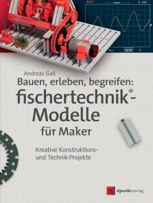 Bauen, erleben, begreifen: fischertechnik®-Modelle für Maker Foto №1