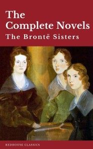 The Brontë Sisters: The Complete Novels photo №1