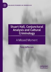 Stuart Hall, Conjunctural Analysis and Cultural Criminology photo №1