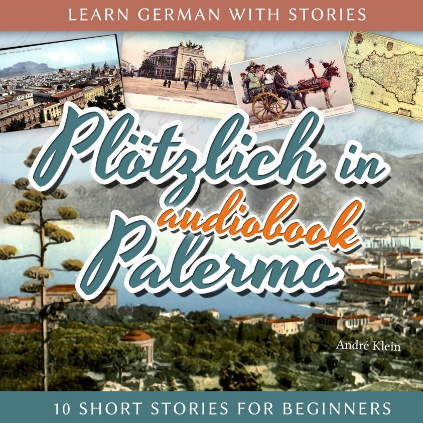 Learn German with Stories: Plötzlich in Palermo - 10 Short Stories for Beginners Foto 2