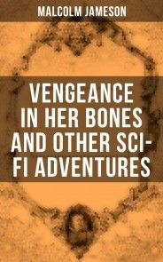 Vengeance in Her Bones and Other Sci-Fi Adventures photo №1