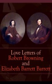 Love Letters of Robert Browning and Elizabeth Barrett Barrett photo №1
