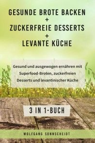 Gesunde Brote backen + Zuckerfreie Desserts + Levante Küche Foto №1
