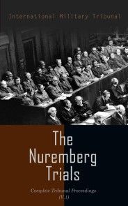 The Nuremberg Trials: Complete Tribunal Proceedings (V.1) photo №1