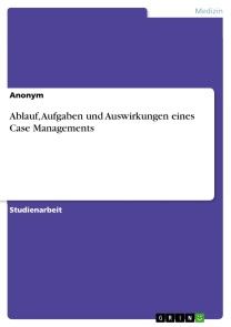 Ablauf, Aufgaben und Auswirkungen eines Case Managements Foto №1