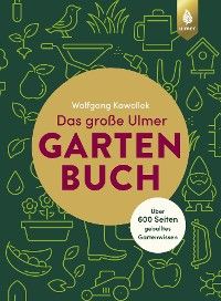 Das große Ulmer Gartenbuch. Über 600 Seiten geballtes Gartenwissen Foto №1
