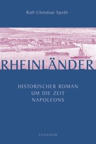 Rheinländer: Historischer Roman um die Zeit Napoleons Foto №1