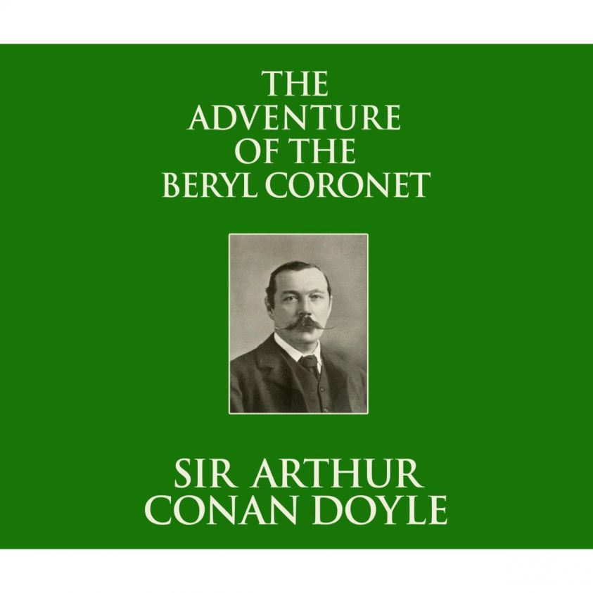 The Adventure of the Beryl Coronet (Unabridged) photo 2