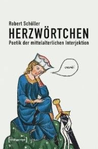 Herzwörtchen - Poetik der mittelalterlichen Interjektion Foto №1