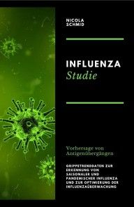 Influenza Studie Vorhersage von Antigenübergängen Grippetrenddaten zur Erkennung von saisonaler und pandemischer Influenza und zur Optimierung der Influenzaüberwachung Foto №1