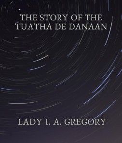 The story of the Tuatha de Danaan photo №1