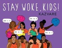 Stay Woke, Kids! photo №1