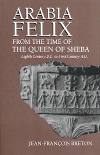 Arabia Felix From The Time Of The Queen Of Sheba photo №1