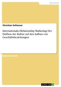 Internationales Relationship Marketing: Der Einfluss der Kultur auf den Aufbau von Geschäftsbeziehungen photo 1