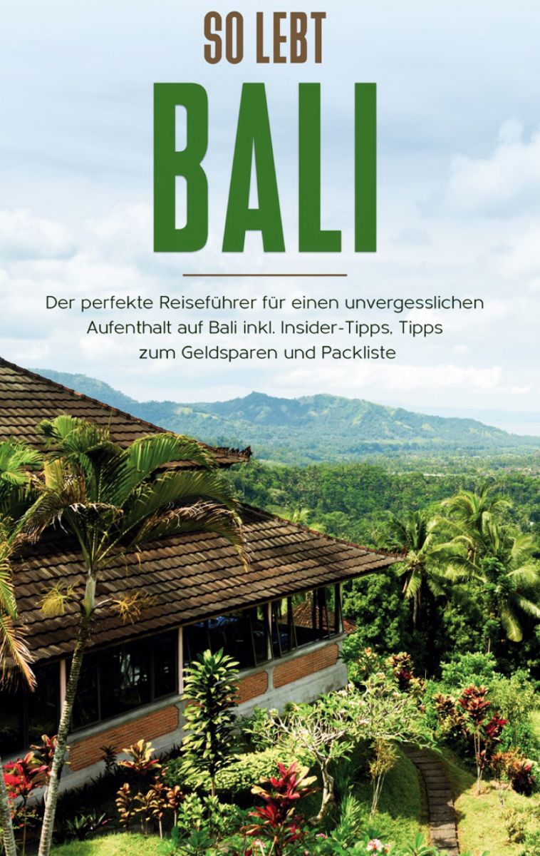 So lebt Bali: Der perfekte Reiseführer für einen unvergesslichen Aufenthalt in Bali inkl. Insider-Tipps, Tipps zum Geldsparen und Packliste Foto №1