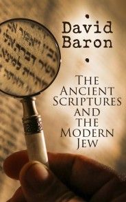 The Ancient Scriptures and the Modern Jew photo №1