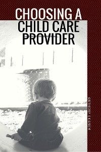 Choosing a Child Care Provider photo 2