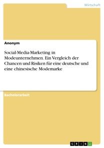 Social-Media-Marketing in Modeunternehmen. Ein Vergleich der Chancen und Risiken für eine deutsche und eine chinesische Modemarke Foto №1