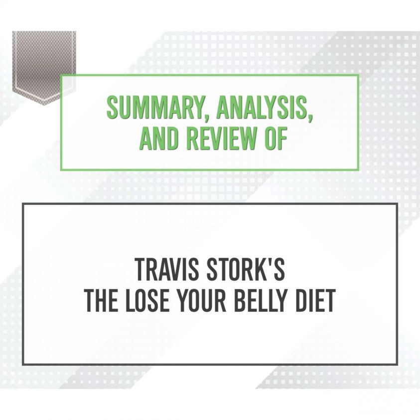 Summary, Analysis, and Review of Travis Stork's The Lose Your Belly Diet photo 2