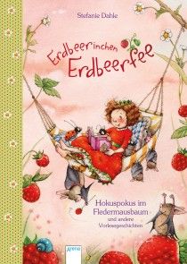 Erdbeerinchen Erdbeerfee. Hokuspokus im Fledermausbaum und andere Vorlesegeschichten Foto №1