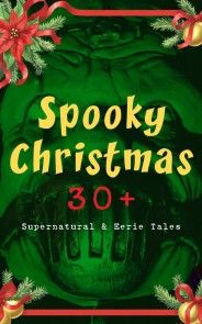 Spooky Christmas: 30+ Supernatural & Eerie Tales photo №1