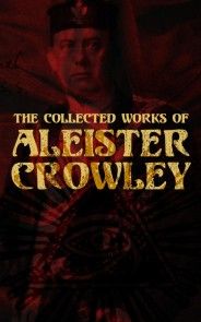 The Collected Works of Aleister Crowley photo №1