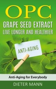 OPC - Grape Seed Extract: Live Longer and Healthier photo №1