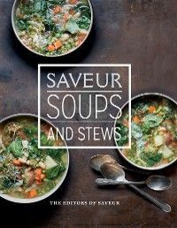 Saveur: Soups and Stews photo №1