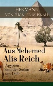 Aus Mehemed Alis Reich: Ägypten und der Sudan um 1840 Foto №1