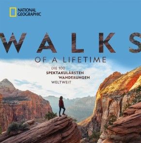 National Geographic: Walks of a lifetime - Die 100 spektakulärsten Wanderungen weltweit. Foto №1