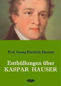 Enthüllungen über Kaspar Hauser Foto №1