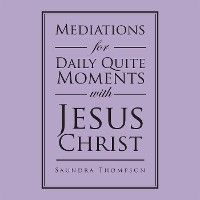 Mediations for Daily Quite Moments with Jesus Christ Foto №1