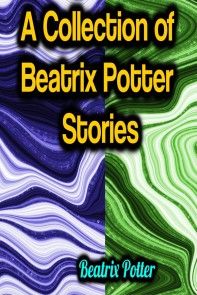 A Collection of Beatrix Potter Stories photo №1