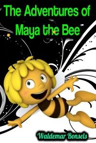 The Adventures of Maya the Bee - Waldemar Bonsels photo №1