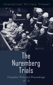 The Nuremberg Trials: Complete Tribunal Proceedings (V. 7) photo №1