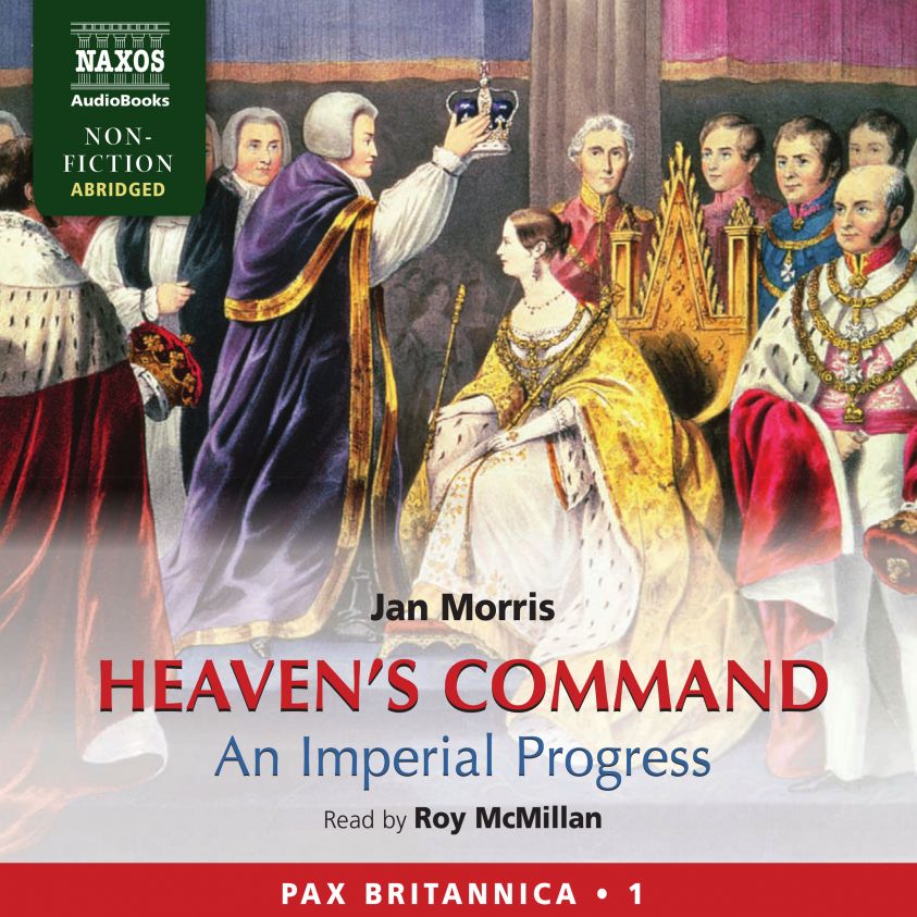 Heaven's Command - An Imperial Progress (Pax Britannica, Book 1) (Abridged) photo 2