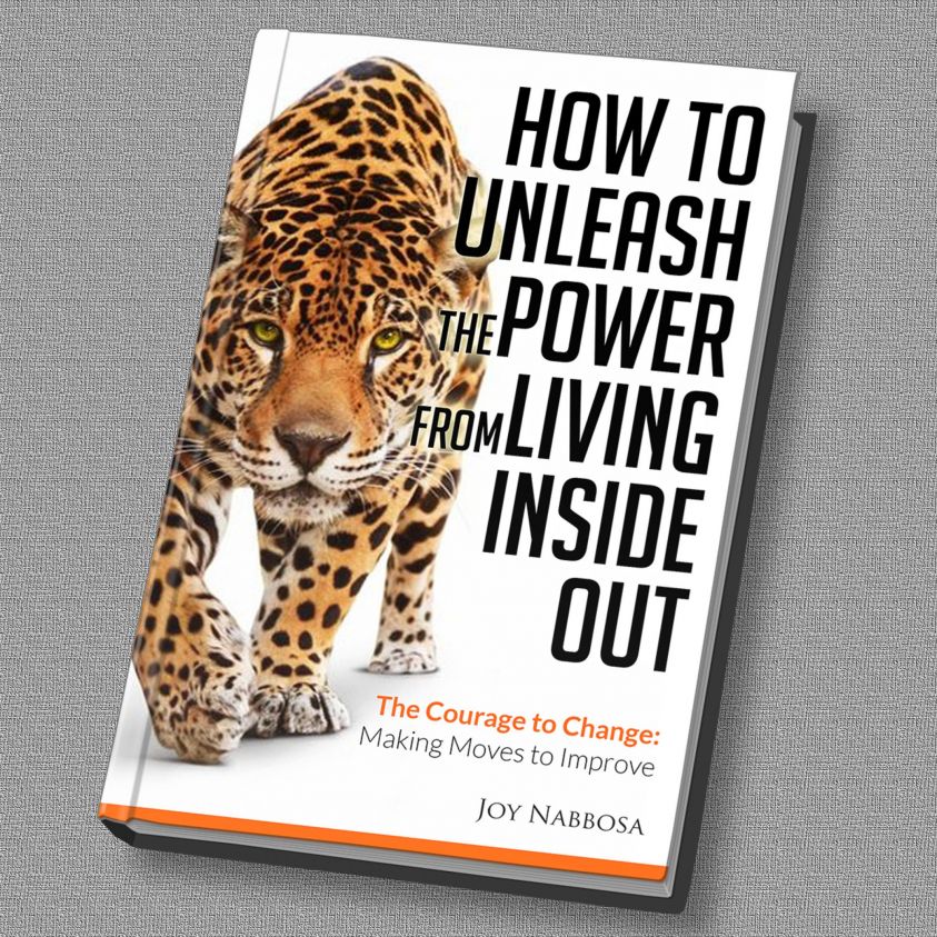 How to Unleash the Power from Living Inside out - The Courage to Change: Making Moves to Improve photo 2