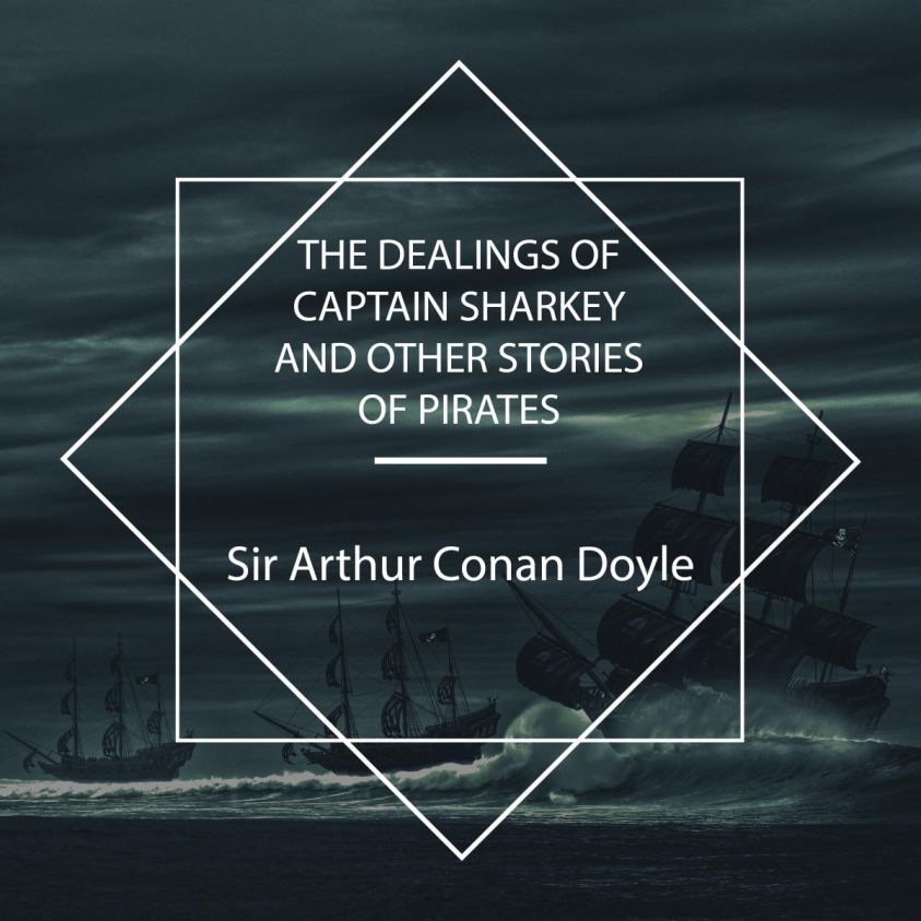 The Dealings of Captain Sharkey and Other Stories of Pirates photo 2