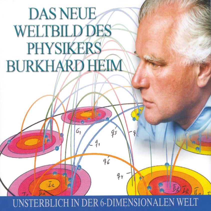 Das neue Weltbild des Physikers Burkhard Heim Foto 2